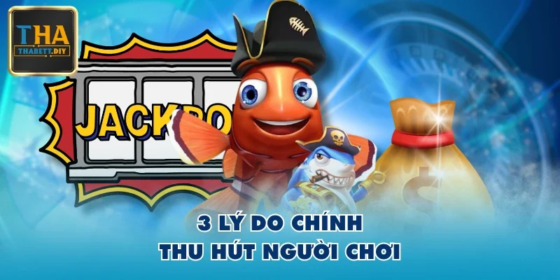 3 lý do chính thu hút người chơi