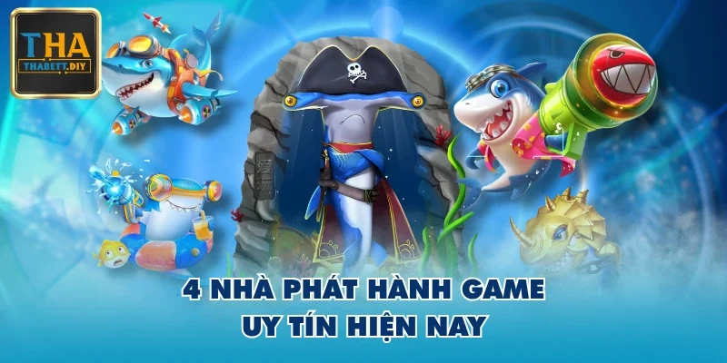 4 nhà phát hành game uy tín hiện nay