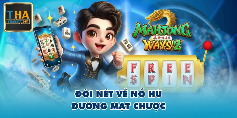 Đôi nét về Nổ Hũ Đường Mạt Chược
